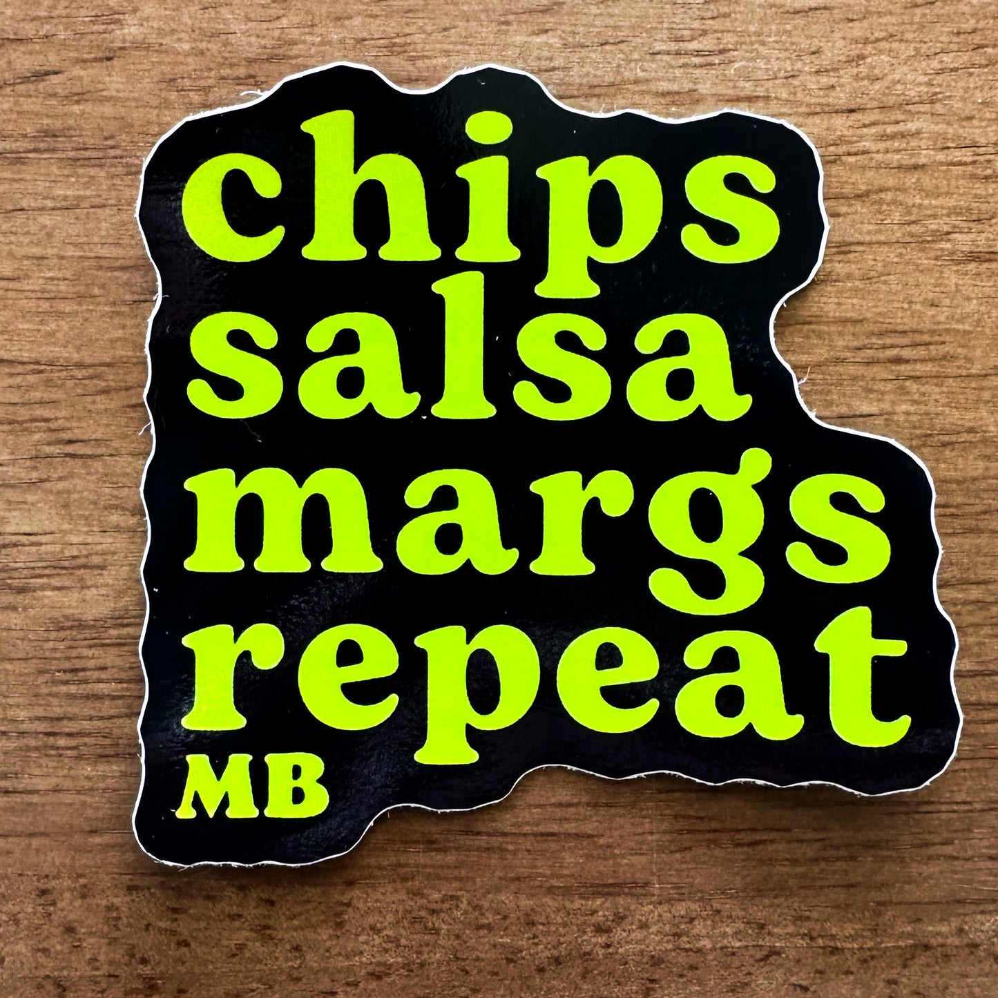 CHIPS, SALSA, MARGS, REPEAT Sticker