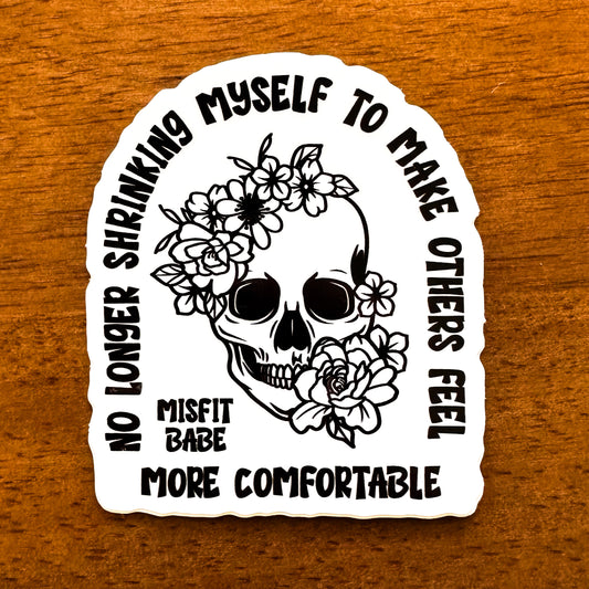 NO LONGER SHRINKING MYSELF Sticker